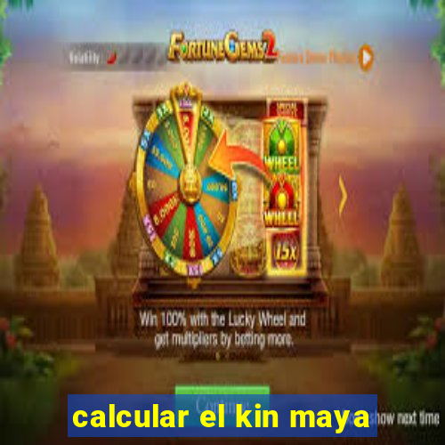 calcular el kin maya